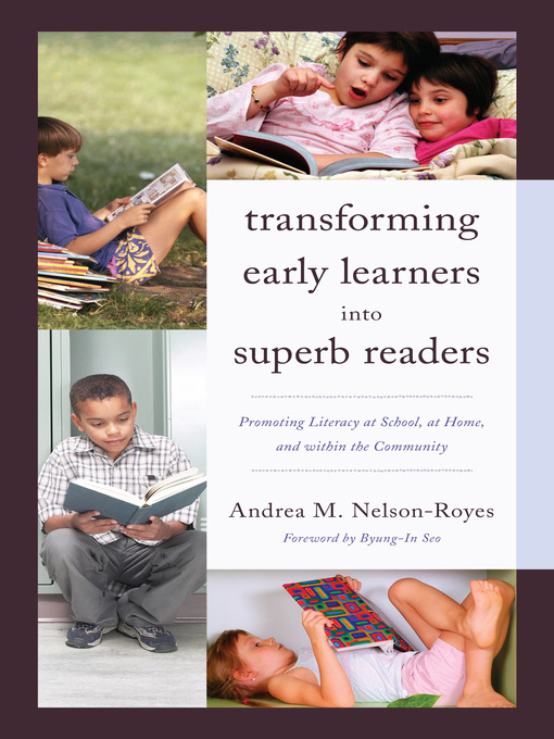 Title details for Transforming Early Learners into Superb Readers by Andrea M. Nelson-Royes - Available